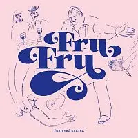 Fru Fru – Židovská svatba