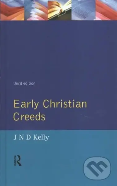 Early Christian Creeds - J.N.D. Kelly