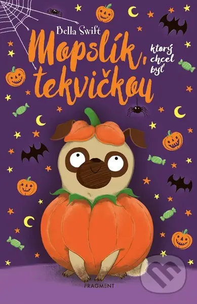 Mopslík, ktorý chcel byť tekvičkou - Bella Swift