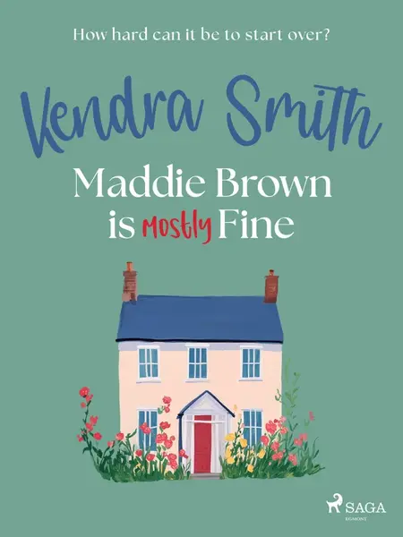 Maddie Brown is (Mostly) Fine - Kendra Smith