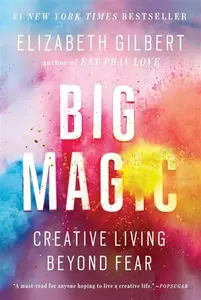 Big Magic - Elizabeth Gilbertová