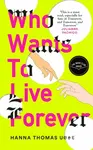 Who Wants to Live Forever (poškozené) - Hanna Thomas Uose