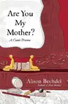 Are You My Mother? - Alison Bechdel