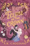 Eclipse of the Crown - A. K. Caggiano