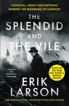 The Splendid and the Vile - Erik Larson