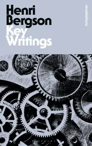 Key Writings - Henri Bergson