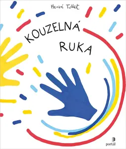 Kouzelná ruka (poškozené) - Herve Tullet