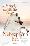 Poníci od stříbrné řeky: Nebezpečná hra - Amanda Wills
