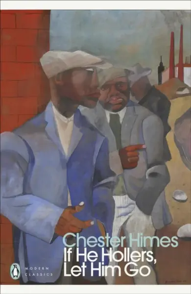 If He Hollers, Let Him Go - Himes Chester