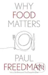 Why Food Matters - Paul Freedman