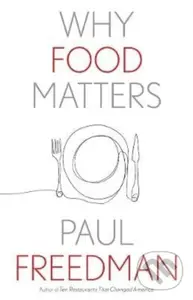 Why Food Matters - Paul Freedman