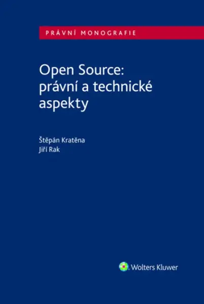 Open Source: právní a technické aspekty - Jiří Rak, Štěpán Kratěna