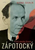 Zápotocký. Příliš mnoho životů - Michal Stehlík