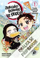 Zabijáci démonů ve škole 1: Pozdní příchody přísně zakázány - Kojoharu Gotóge, Nacuki Hokami