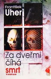 Za dveřmi číhá smrt (poškozená) - František Uher