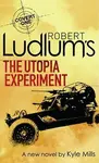 Robert Ludlum's The Utopia Experiment - Robert Ludlum, Kyle Mills