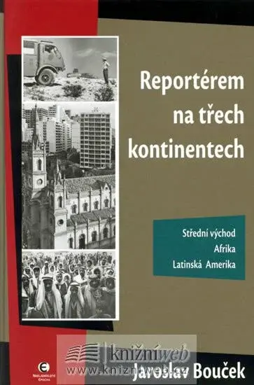 Reportérem na třech kontinentech (poškozená) - Jaroslav Bouček