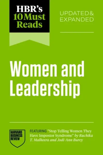 Women and Leadership - Harvard Business Review, Linda Babcock, Herminia Ibarra, Boris Groysberg, Ruchika T. Malhotra