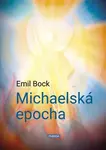 Michaelská epocha - Emil Bock