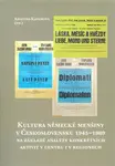 Kultura německé menšiny v Československu 1945-1989 na základě analýzy konkrétních aktivit v centru i regionech - Eva Kaiserová