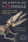 The Story of Life in 25 Fossils (Tales of Intrepid Fossil Hunters and the Wonders of Evolution) - kniha z kategorie Biologie