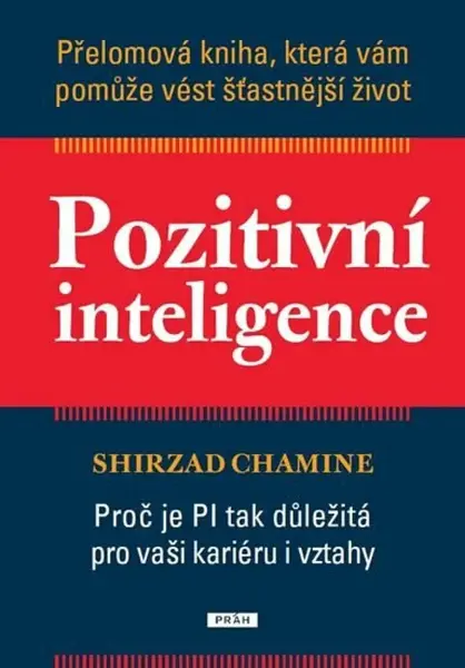 Pozitivní inteligence - Shirzad Chamine