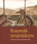 Rosomák strojvůdcem (poškozená) - Radek Mikuláš, Tomáš Přikryl