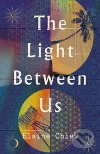 The Light Between Us - Elaine Chiew