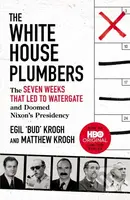 The White House Plumbers (The Seven Weeks That Led to Watergate and Doomed Nixon's Presidency) - kniha z kategorie Humanitní a společenské vědy