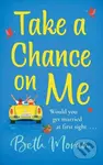 Take a Chance on Me (The perfect uplifting read from the TOP 10 bestselling author of Just The Way You Are) - kniha z kategorie Romantika