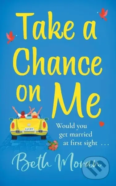 Take a Chance on Me (The perfect uplifting read from the TOP 10 bestselling author of Just The Way You Are) - kniha z kategorie Romantika