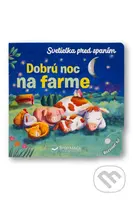 Dobrú noc na farme - Svetielka pred spaním - autorov Kolektív - kniha z kategorie Beletrie pro děti