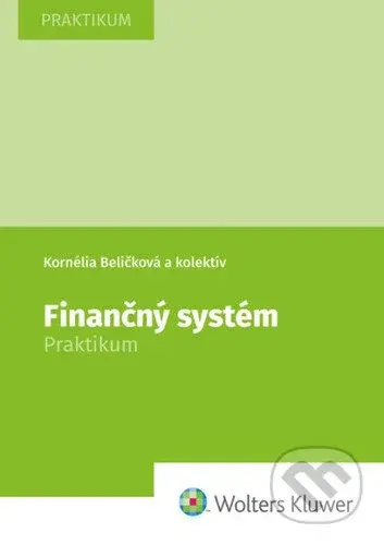 Finančný systém (Praktikum) - Kornélia Beličková - kniha z kategorie Finance