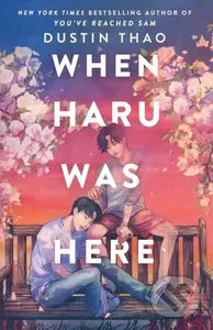 When Haru Was Here (A Novel) - Dustin Thao
