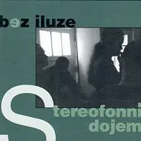Bez iluze – Stereofonní dojem