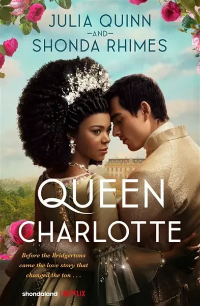 Queen Charlotte: Before the Bridgertons came the love story that changed the ton... - Julia Quinnová, Shonda Rhimes