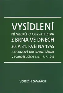 Vysídlení německého obyvatelstva z Brna ve dnech 30. a 31. května 1945 - Vojtěch Žampach