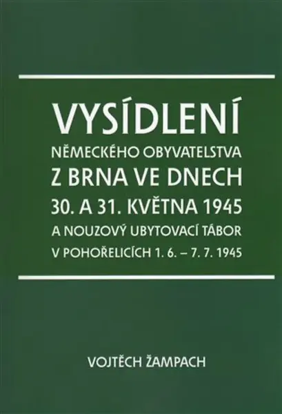 Vysídlení německého obyvatelstva z Brna ve dnech 30. a 31. května 1945 - Vojtěch Žampach