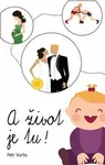 A život je tu! (poškozená) - Vurbs Petr