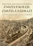 Zmizelé koleje, zmizelá nádraží (poškozená) - Petr Lapáček, Petr Ovsenák, Josef Bosáček