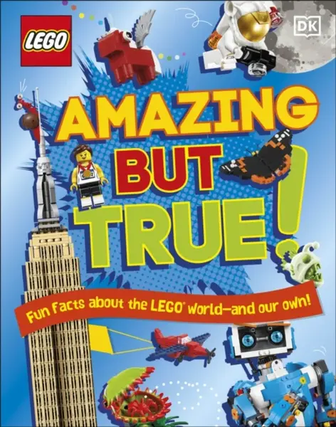 LEGO Amazing But True â€“ Fun Facts About the LEGO World and Our Own! - Julia March, Elizabeth Dowsett, Catherine Saunders