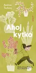 Ahoj kytko - Andrea Tachezy