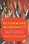 Reforming Modernity - Wael Hallaq