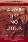 A War Like No Other - Victor Davis Hanson