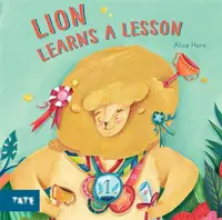 Lion Learns a Lesson - Alice Horn
