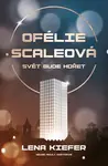Ofélie Scaleová: Svět bude hořet (poškozená) - Lena Kiefer