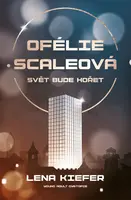 Ofélie Scaleová: Svět bude hořet (poškozená) - Lena Kiefer
