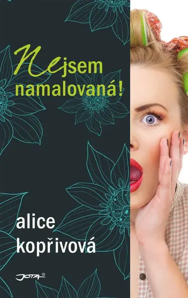 Nejsem namalovaná! (poškozená) - Alice Kopřivová