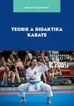 Teorie a didaktika karate - Pavel Grasgruber, Babula Petr, Dušana Augustovičová, Michal Hrubý, Dominik Puda, Adam Lipčák
