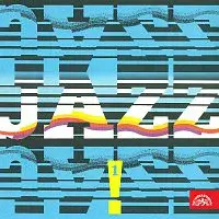 Různí interpreti – JAZZ, JAZZ, JAZZ ! 1.